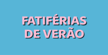 Fatiférias de Verão – Programação