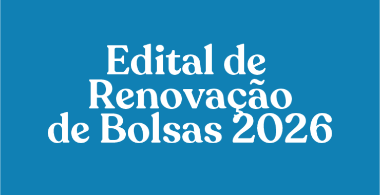 Edital de Renovação das Bolsas de Estudo – 2026