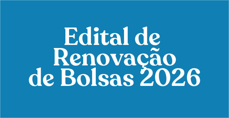 Edital de Renovação das Bolsas de Estudo – 2026